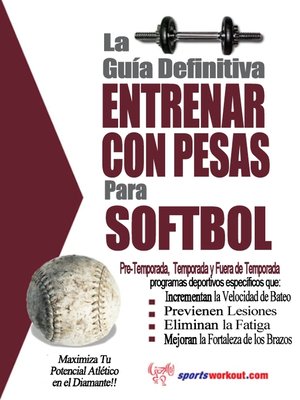 cover image of La guía definitiva - Entrenar con pesas para softbol